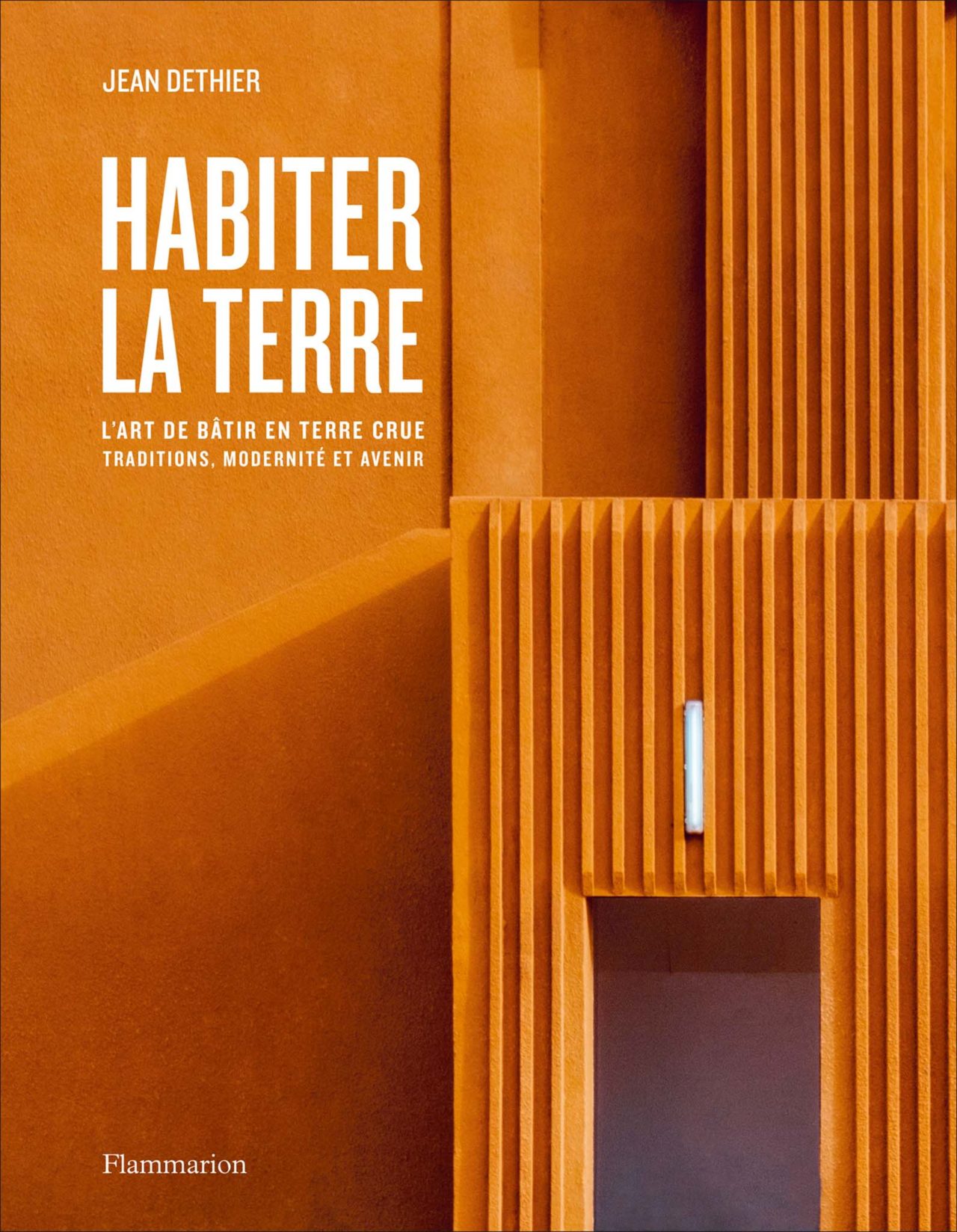 « Habiter la Terre » de Jean Dethier 1 « Habiter la Terre » de Jean Dethier