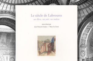 « Le siècle de Labrouste » | Jean-Philippe Garric & Marc Le Cœur
