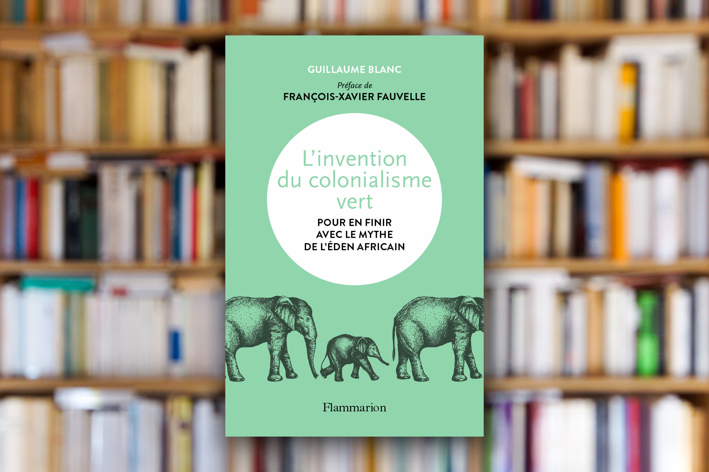 « L’invention du colonialisme vert » de Guillaume Blanc