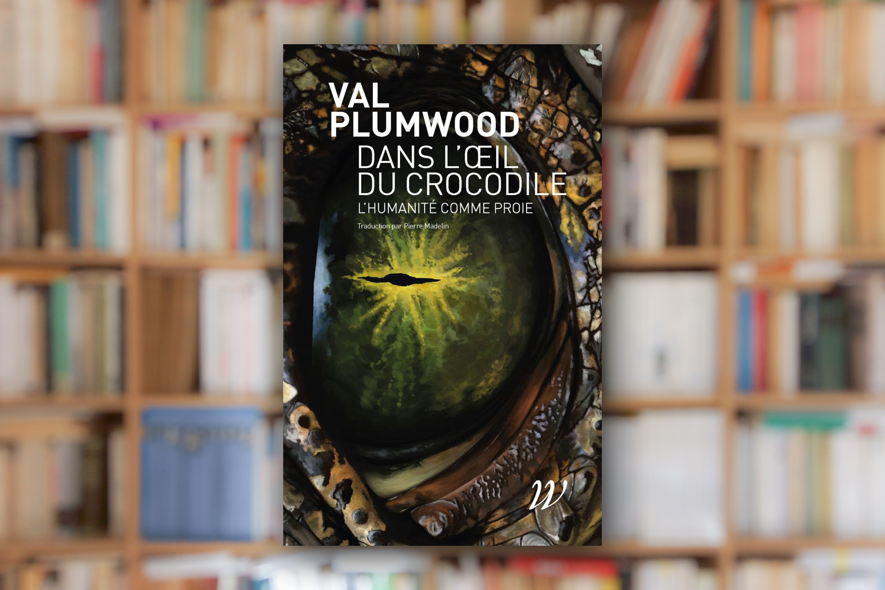 « Dans l’œil du crocodile. L’humanité comme proie » de Val Plumwood