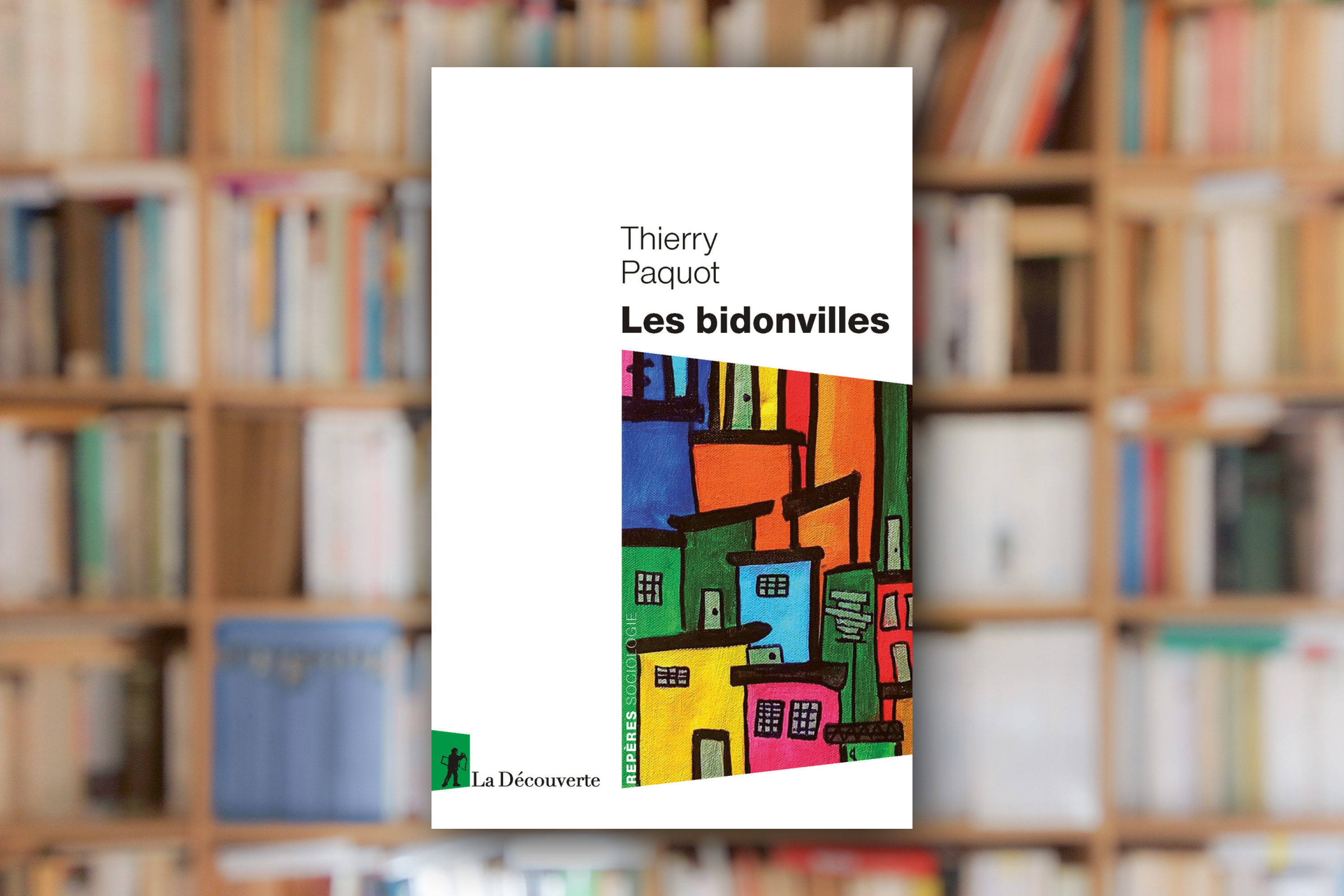 « Les bidonvilles » de Thierry Paquot