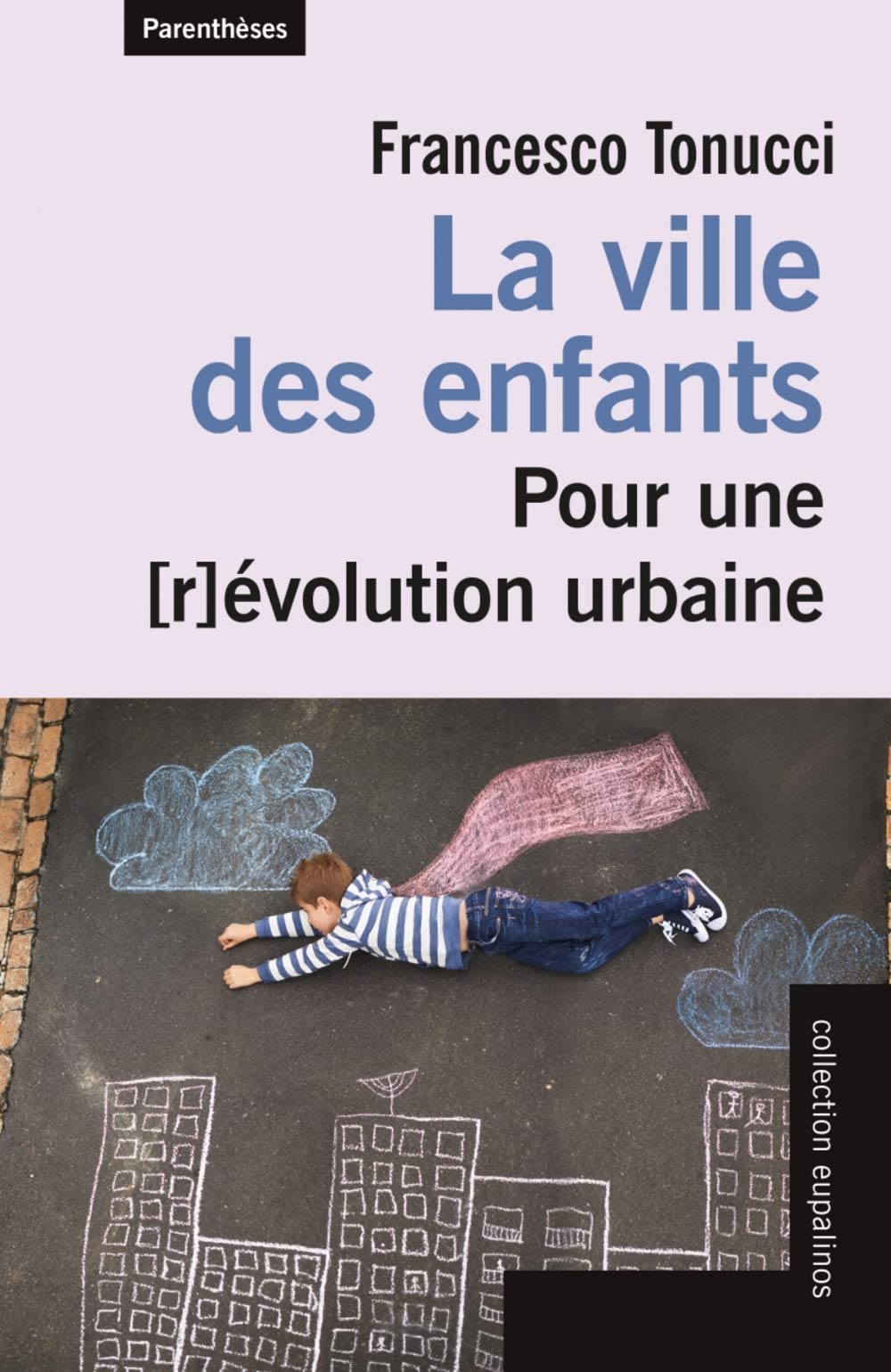 « La ville des enfants. Pour une [r]évolution urbaine » de Francesco Tonucci
