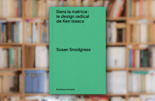« Dans la matrice : le design radical de Ken Isaacs » de Susan Snodgrass