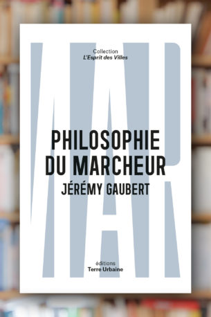 Philosophie du marcheur | Jérémy Gaubert