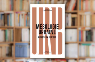 « Mésologie urbaine » d’Augustin Berque