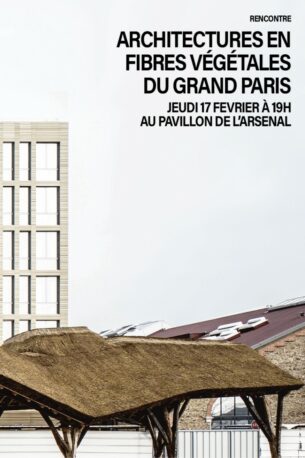 Architectures en fibres végétales du Grand Paris | Moonwalklocal, NXNW, Architecture régénérative, Grand Huit | Pavillon de l’Arsenal