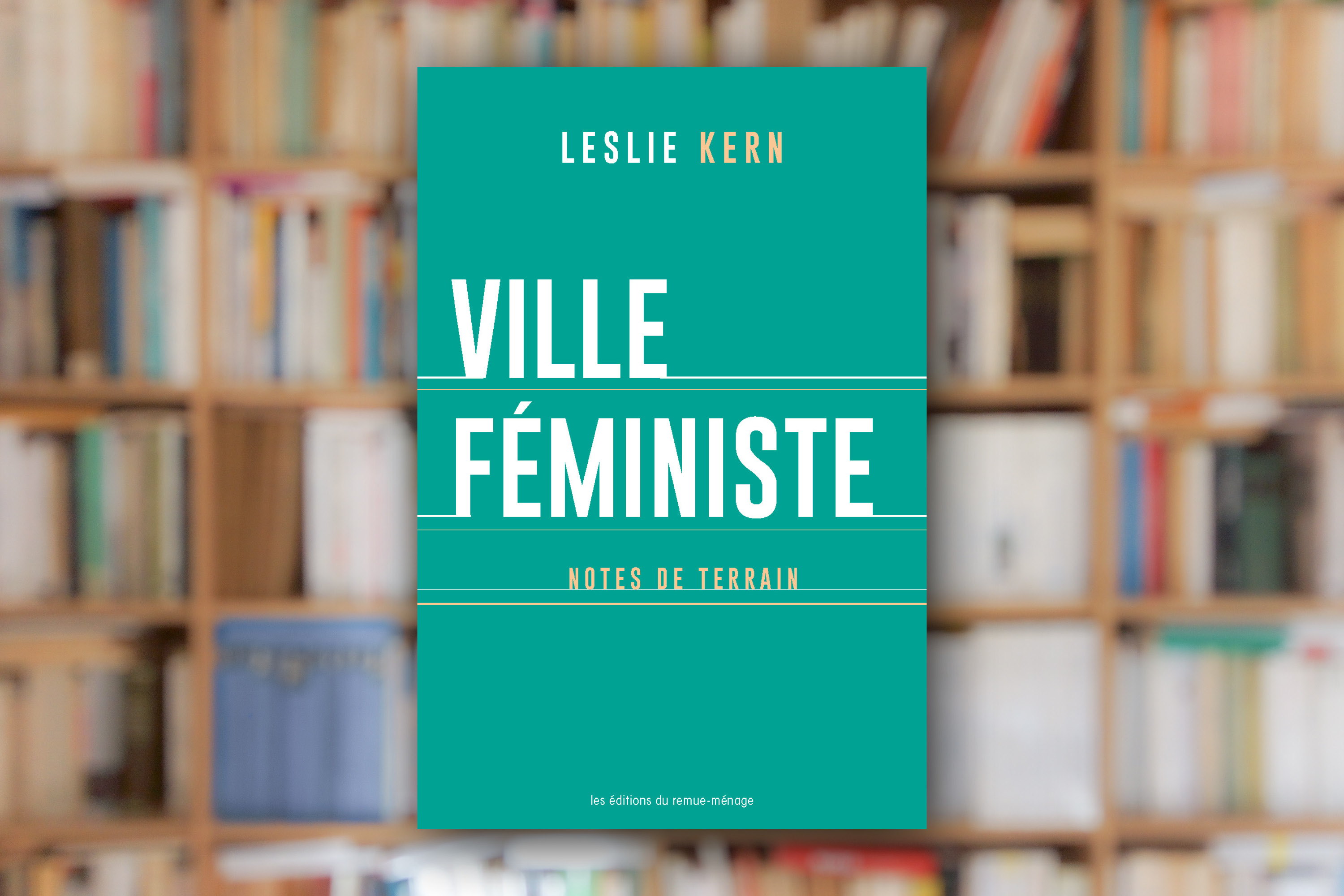 «  Ville féministe » de Leslie Kern