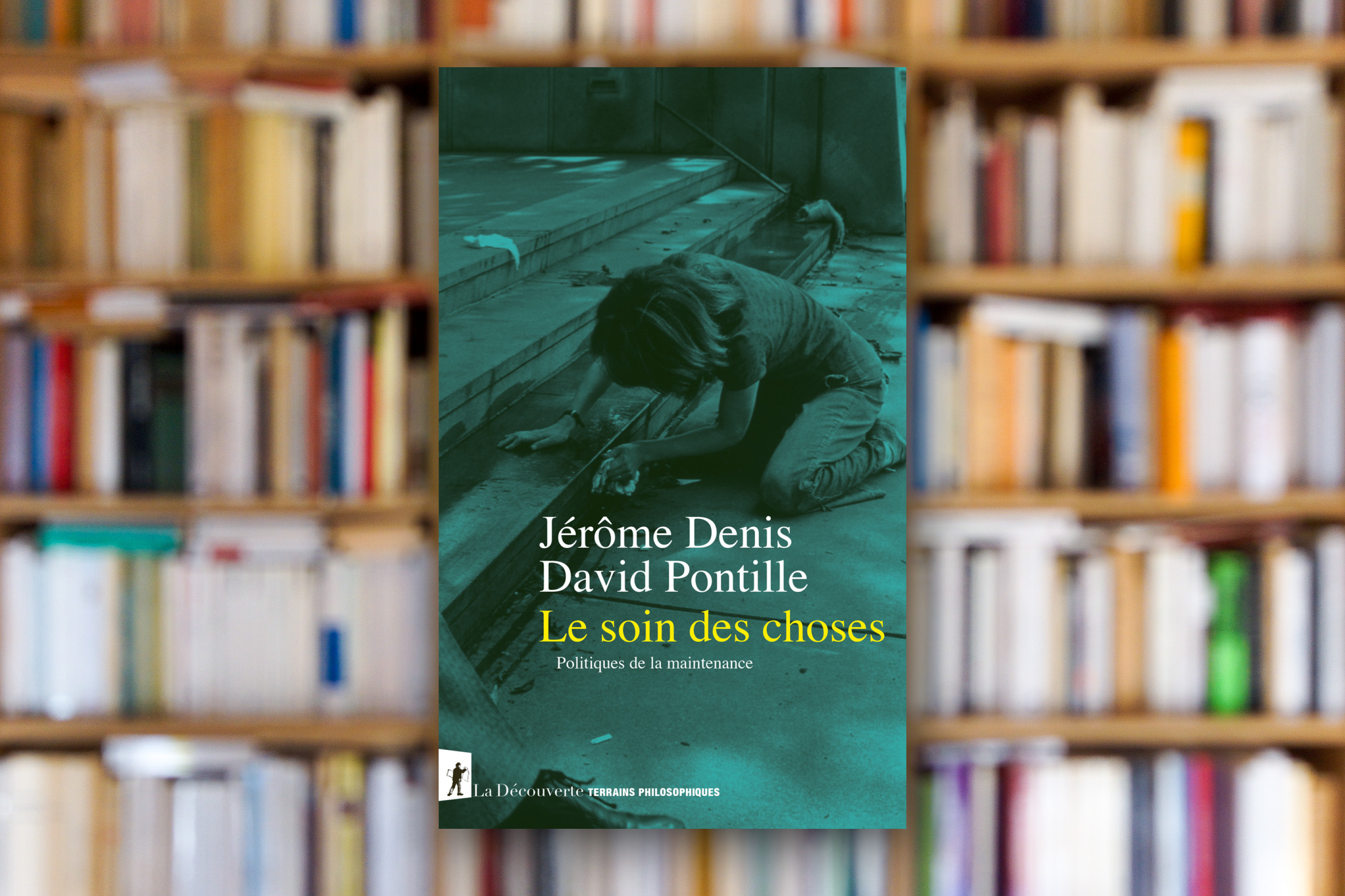 « Le Soin des choses » de Jérôme Denis & David Pontille