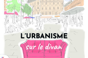 L&#039;urbanisme sur le divan | Université d&#039;été des urbanistes