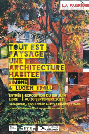 Simone et Lucien Kroll : Tout est paysage, une architecture habitée