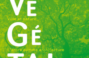 Végétal | Ville et nature, l&#039;arbre comme architecture