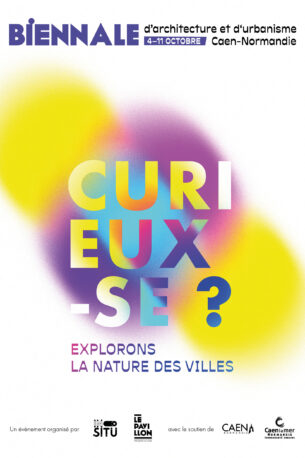 Curieux-se ? Explorons la nature des villes | Biennale d’architecture et d’urbanisme Caen-Normandie