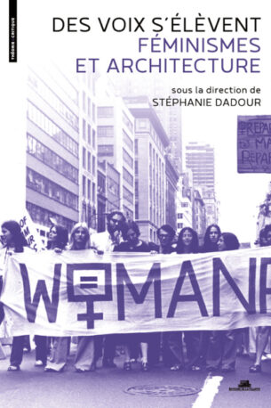 Arpentage : Des voix s’élèvent. Féminismes et architecture