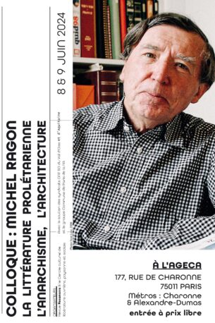 Michel Ragon : la littérature prolétarienne, l’anarchisme, l’architecture