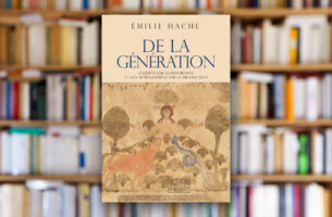 « De la génération » d’Émilie Hache
