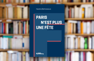 « Paris n’est plus une fête » de Hacène Belmessous