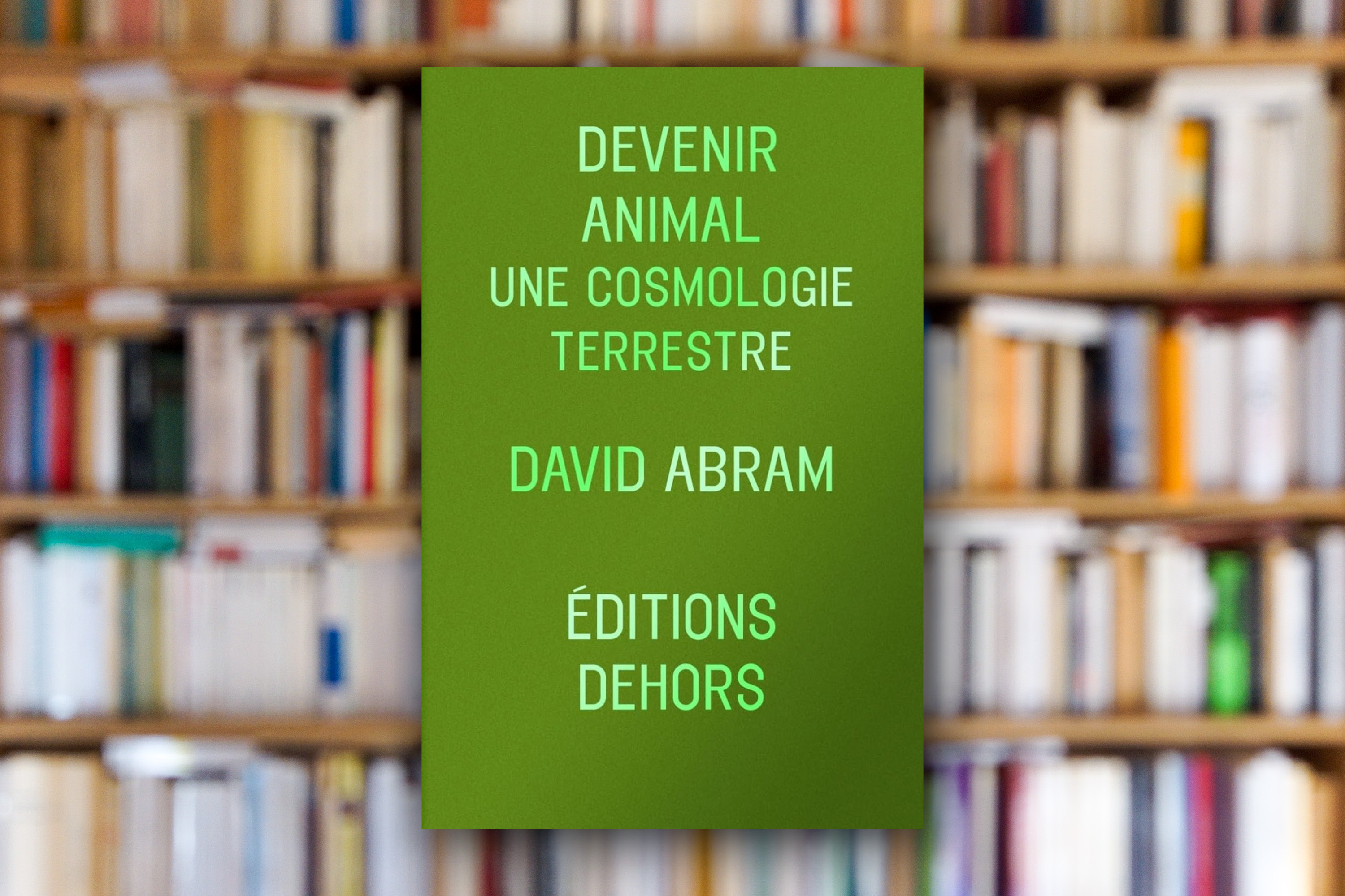 « Devenir animal. Une cosmologie terrestre » de David Abram