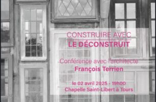 Construire avec le déconstruit | François Terrien | Frugalité heureuse Touraine