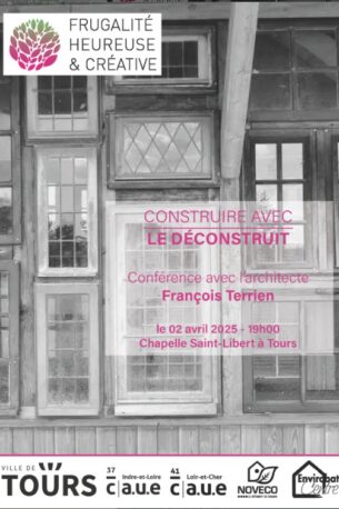 Construire avec le déconstruit | François Terrien | Frugalité heureuse Touraine