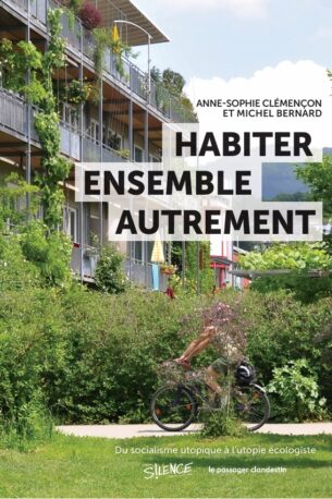 Habiter ensemble autrement | Anne-Sophie Clémençon & Michel Bernard