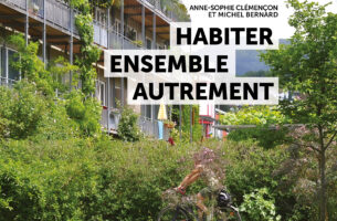 Habiter ensemble autrement | Anne-Sophie Clémençon & Michel Bernard