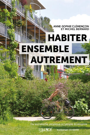 Habiter ensemble autrement | Anne-Sophie Clémençon & Michel Bernard