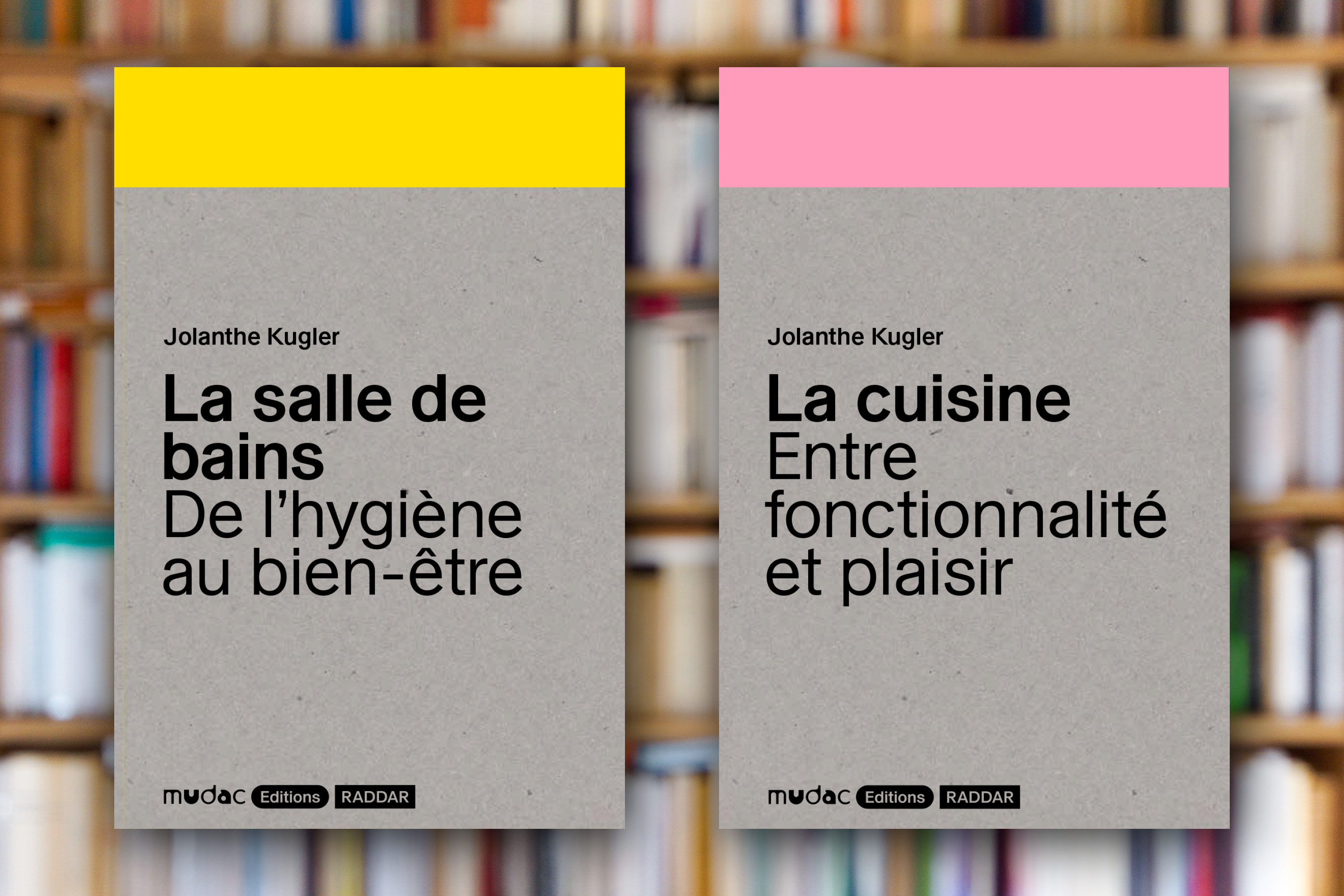 « La salle de bain » et « La cuisine » de Jolanthe Kugler