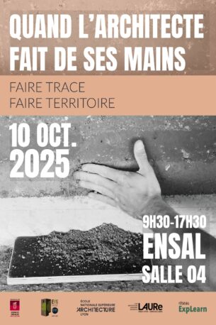 Quand l’architecte fait de ses mains | Faire trace, faire territoire