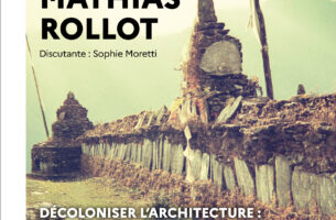 Décoloniser l&#039;architecture : troubles, rencontres, et tentatives inespérées | Mathias Rollot