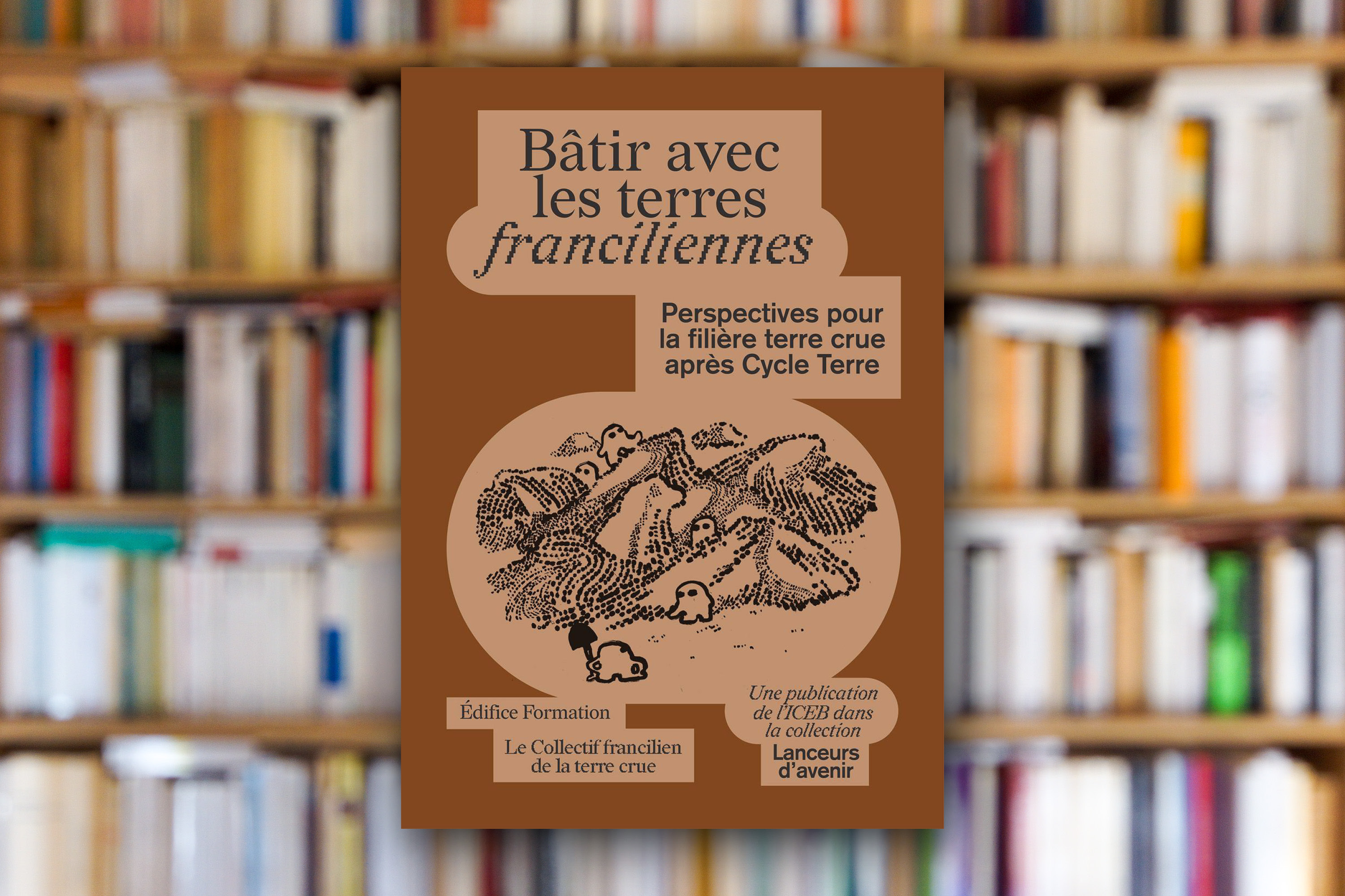 « Bâtir avec les terres franciliennes »