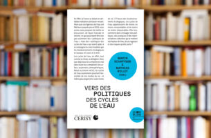 « Vers des politiques des cycles de l’eau » sous la direction de Marin Schaffner et Mathias Rollot