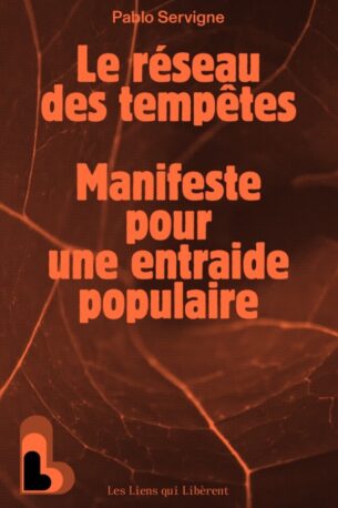 Le réseau des tempêtes : une culture de l’entraide face au collapse | Pablo Servigne