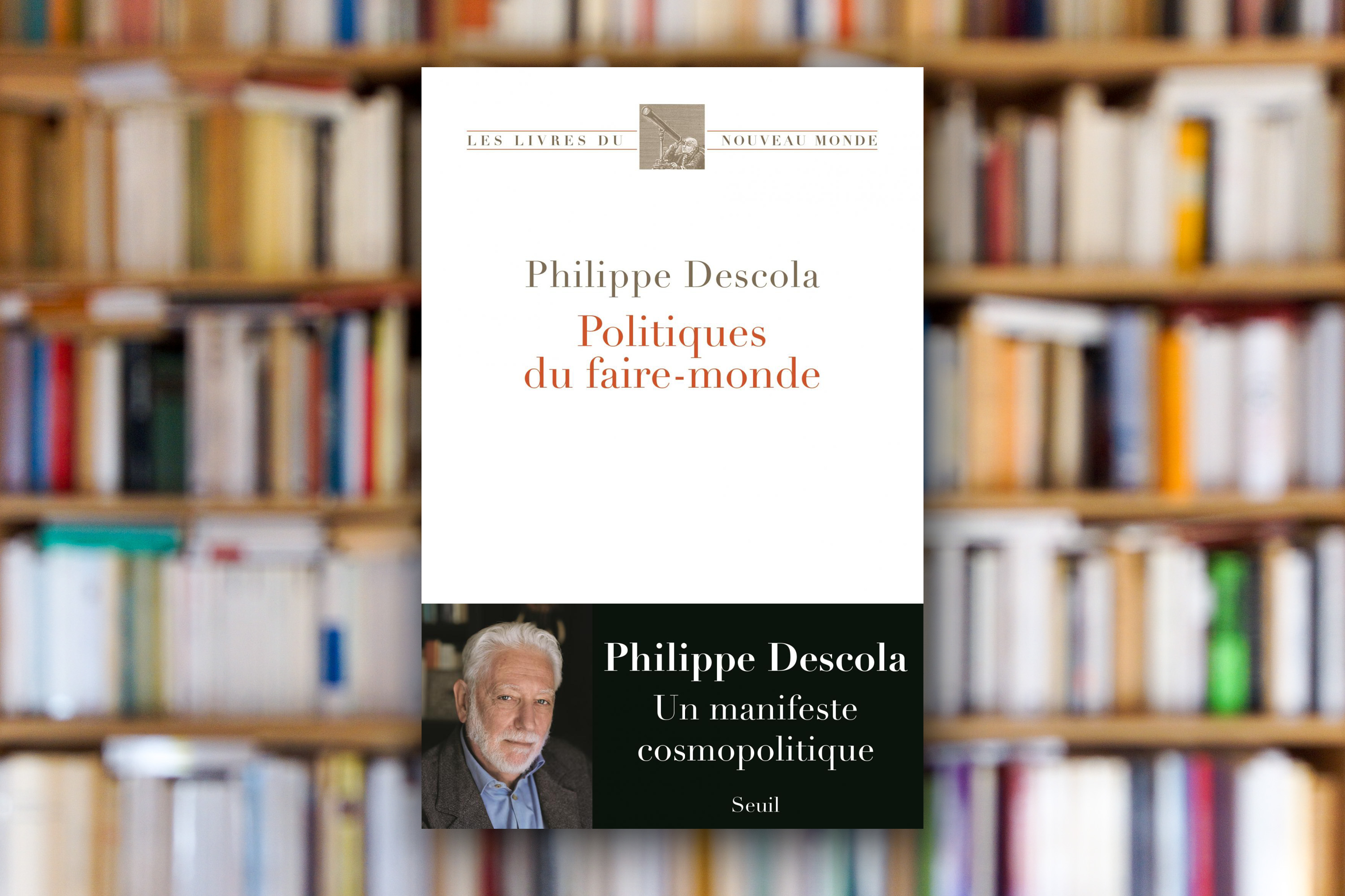 « Politiques du faire-monde » de Philippe Descola