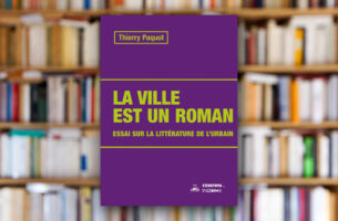 « La ville est un roman » de Thierry Paquot