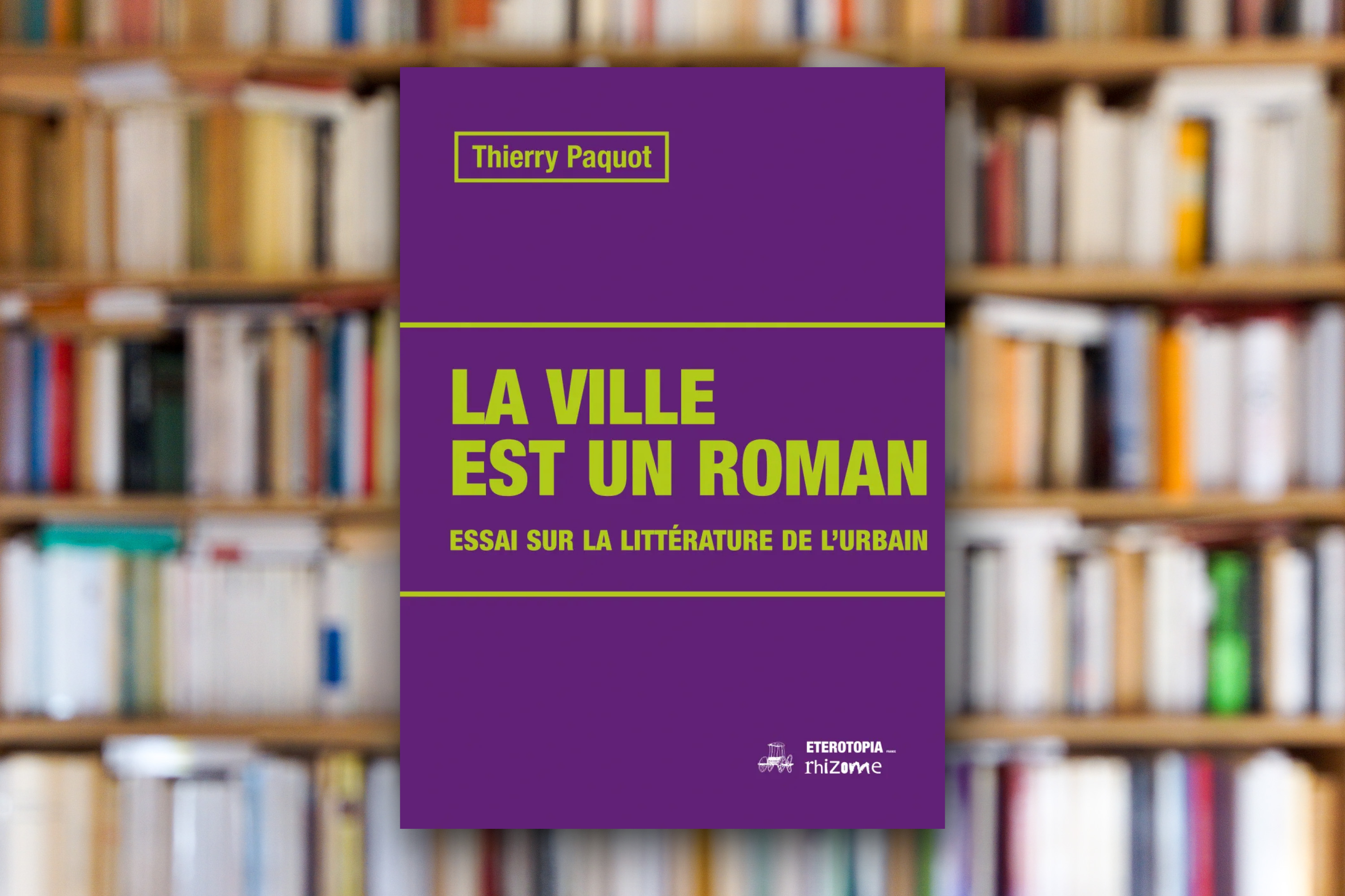 « La ville est un roman » de Thierry Paquot
