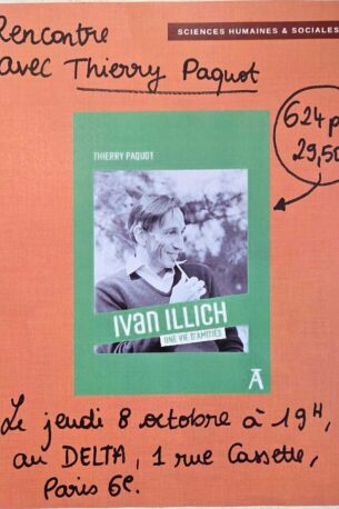 Ivan Illich, une vie d’amitiés | Thierry Paquot